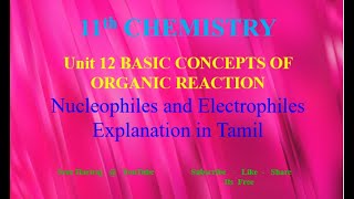 Nucleophiles and Electrophiles in Tamil  Unit 12  11th Chemistry [upl. by Moorefield]