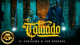 El Fantasma Ian Cordova  El Tatuado Video Oficial [upl. by Aserehs]