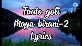 Tato goli maya birani2 full song and lyrics [upl. by Felt]