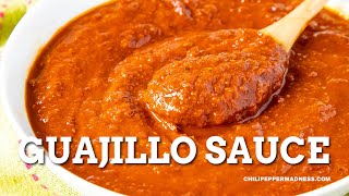 Guajillo Sauce Recipe  Chili Pepper Madness [upl. by Mae938]