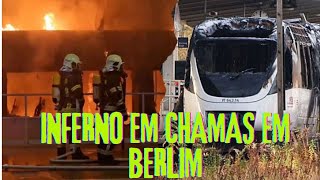 INFERNO DE CHAMAS EM BERLIM  TREM QUEIMA COMPLETAMENTE NA ESTAÇÃO FERROVIÁRIA [upl. by Elletnahc]