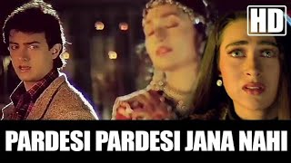 Pardesi Pardesi Jana Nahi Raja Hindustani Song Amir Khan Karishma Kapoor Hindi Song bollywood [upl. by Paulie826]