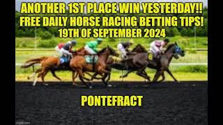 Another 1st Place Yesterday Free Daily Horse Racing Tips PONTEFRACT 19th September 2024 [upl. by Ardnasirk]