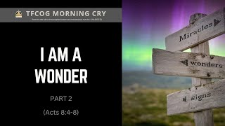 Morning Cry  I AM A WONDER PT 2 Acts 848  Bro Ade [upl. by Keese567]