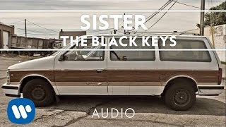 The Black Keys  Sister Audio [upl. by Esile]