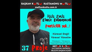 KASTAMONU BELEDİYESİ BAĞIMSIZ BAŞKAN ADAYI MEFTUN KUTLU PROJE37 kastamonu meftunkutlu [upl. by Steffy]