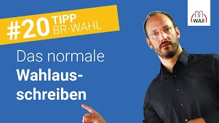 13 Angaben für das Wahlausschreiben im normalen Wahlverfahren  Betriebsratswahl Tipp 20 [upl. by Masao]