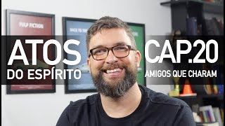 Amigos que choram  Atos Cap20  com Marcos Botelho [upl. by Rellim205]