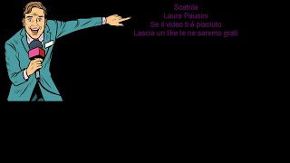 Scatola Laura Pausini con testo in stile karaoke with karaoke style text [upl. by Pellikka265]