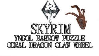 Skyrim Yngol Barrow Puzzle  Coral Dragon Claw Wheel [upl. by Sampson]