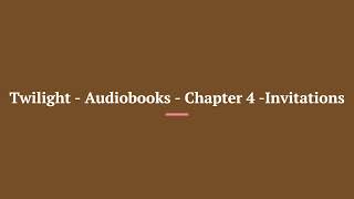 Twilight Audiobooks Chapter 4 Invitations [upl. by Shewmaker542]