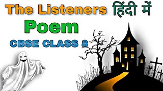 The Listeners Poem  Class 8 Poem in Hindi  CBSE NCERT  Walter De La Mare  Vishal Sir  Easy [upl. by Eicul]