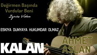 Ahmet Aslan  Değirmen Başında Vurdular Beni I Eşkıya Dünyaya Hükümdar Olmaz © 2018 Kalan Müzik [upl. by Nannette]