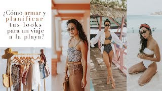 ¿Cómo armar y planificar tus looks para un viaje a la playa [upl. by Freemon]