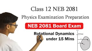 Rotational Dynamics  Class 12 NEB 2081 Physics Board Examination  100 Pass A Journey [upl. by Aleciram625]