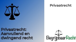 Privaatrecht dwingend en aanvullend recht [upl. by Ulland]