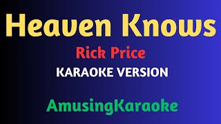 Heaven Knows KARAOKE  Rick Price [upl. by Edgerton]