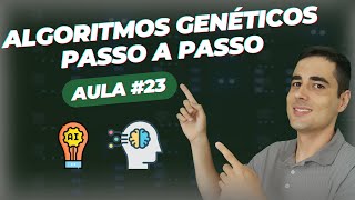 Algoritmos genéticos  o passo a passo  AULA 23 [upl. by Euqinahc]