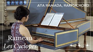 Rameau Les Cyclopes  Aya Hamada harpsichord [upl. by Nneb]