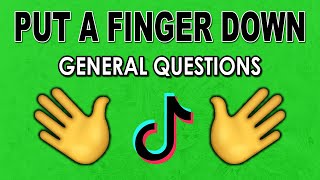 Put a Finger Down  GENERAL QUESTIONS Edition  TikTok Inspired Challenge [upl. by Wilmott186]