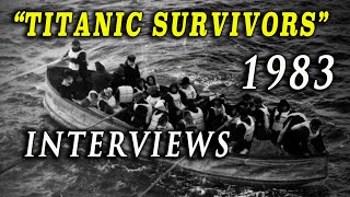 quotTitanic Survivorsquot  Fascinating 1983 Interviews with Last Survivors [upl. by Niatsirk]