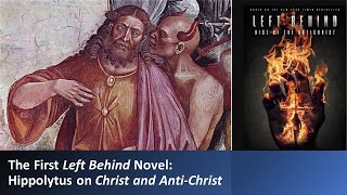 The First Left Behind Novel Hippolytus on Christ and AntiChrist [upl. by Hayn474]