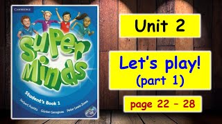 SUPER MINDS 1  UNIT 2 LETS PLAY PART 1 [upl. by Janelle]