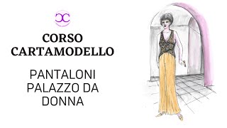 COME CREARE IL CARTAMODELLO PER PANTALONI PALAZZO DA DONNA [upl. by Ilrahs954]