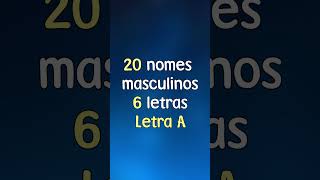 20 nomes para meninos 👦 com quotAquot com 6 letras [upl. by Jilly]