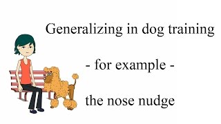 Generalizing in dog training  for example  the nose nudge [upl. by Eidoc]