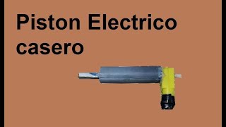 Como Hacer un Pistón Eléctrico casero [upl. by Melnick]