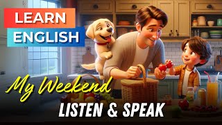 My Weekend with My Family  Improve Your English  English Listening Skills  Speaking Skills [upl. by Sibeal579]