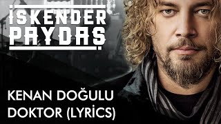 İskender Paydaş feat Kenan Doğulu  Doktor Lyrics I Şarkı Sözleri [upl. by Erskine]