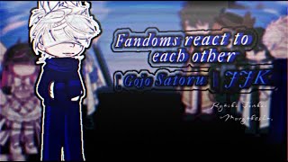 Fandoms react to each other  Gojo Satoru  JJK [upl. by Vharat]