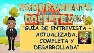 GUIA DE ENTREVISTA PARA NOMBRAMIENTO DOCENTE 2024  ACTUALIZADA COMPLETA Y DESARROLLADA [upl. by Nura]