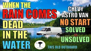 CHEVY ASTRO VAN  NO START WHEN IT RAINS  SOLVED OR UNSOLVED [upl. by Maddox]