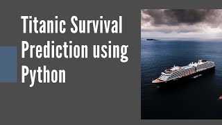 Titanic Survival Prediction With Python  Machine Leaning Model [upl. by Ynaoj606]