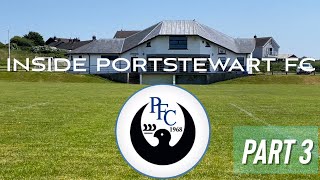 INSIDE PORTSTEWART FC  PART 3  ALL ABOUT THE FOOTBALL [upl. by Meesak]