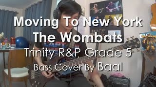 Moving to new york  The Wombats  Trinity RampP Bass Grade 5  Bass cover [upl. by Meletius]