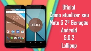 Oficial Como atualizar seu Moto G 2ª Geração para o Android 502 Lollipop [upl. by Wendye]