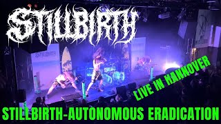 Stillbirth  Autonomous Eradication  Live in Hannover DE  MusikZentrum [upl. by Hcir]