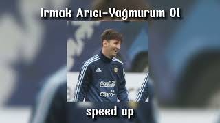 Irmak ArıcıYağmurum ol speed up [upl. by Ytinirt]