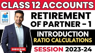 Basic Introduction with Ratio Calculations  Retirement of a Partner  1  Class 12 Accounts [upl. by Blaine]