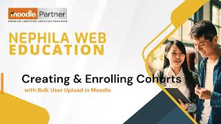 Tutorial Creating and Enrolling Cohorts with Bulk Users Upload in Moodle [upl. by Etnaud895]