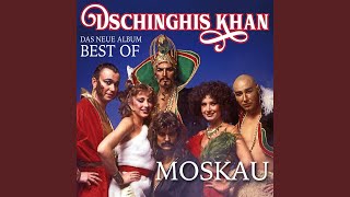 Dschinghis Khan [upl. by Maria]