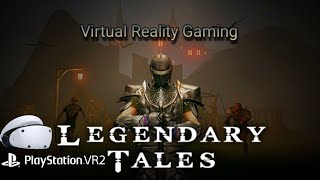 Legendary Tales  Erster Eindruck  letsplay  PlayStation VR2  LIVE [upl. by Kazue]