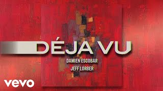 Damien Escobar  Déja Vu Visualizer ft Jeff Lorber [upl. by Arlo853]