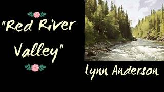 Red River Valley  Lyrics  Lynn Anderson [upl. by Ajiam]