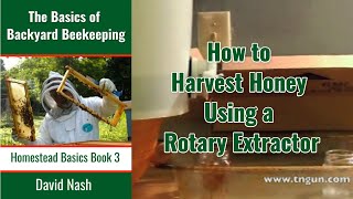 How to Harvest Honey Using a Rotary Extractor  How to Spin Extract Honey [upl. by Schenck547]