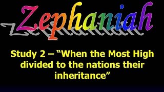 Zephaniah  Pt 2 When the most high divided the Nations [upl. by Trista704]